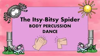 The Itsy Bitsy Spider Rhythm Play Along, Body Percussion, Dance, Easy