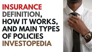 Insurance Definition, How It Works, and Main Types of Policies   Investopedia