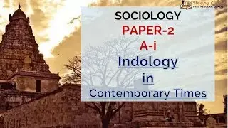 Sociology for UPSC || IAS : Paper - 2 : Indology - Lecture 99