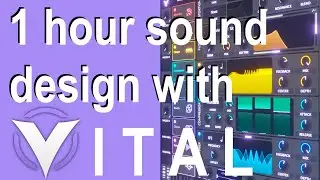 1 hour sound design w/ Vital