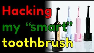 Hacking my “smart” toothbrush