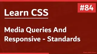Learn CSS In Arabic 2021 - #84 - Media Queries And Responsive Designs Standards