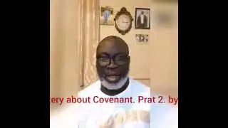 Ofori TV. Topic: Mystery About Covenant. Part 2 by Dr. Peter Yaw Ofori.
