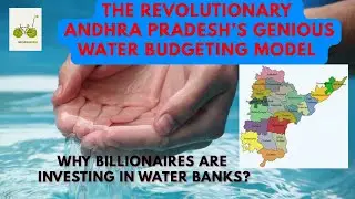 Why Billionaires are investing in WATER BANKS I ANDHRA PRADESH'S GENIOUS WATER BUDGETING MODEL