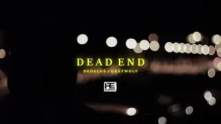 Dedalos - Dead End (feat. Greywolf)
