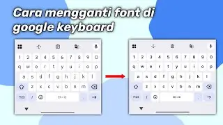 Cara mengganti font Gboard di Xiaomi Redmi Poco | TUTORIAL