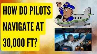 How Pilots Navigate the Skies At High Altitudes