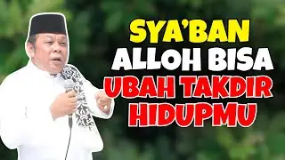MASYAALLAH! DI BULAN SYA’BAN ALLAH BISA UBAH TAKDIR HIDUPMU - CERAMAH KH ZAINUDIN MZ TERBARU 2026