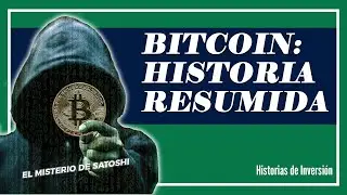 BITCOIN: historia RESUMIDA, transacciones y el misterio de SATOSHI - Historias de Inversi&oacute;n
