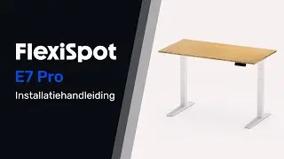 Handleiding - Zo monteer je jouw FlexiSpot E7PRO zit-sta bureau
