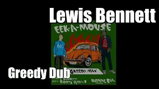 Lewis Bennett - Greedy Man