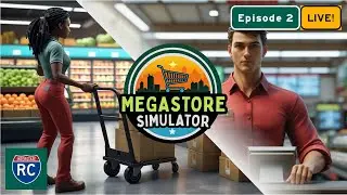 Megastore Simulator Live! - Our Big Box Store Adventure Continues!  Episode 2