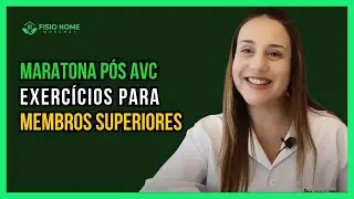 Maratona AVC -  Exercícios para membros superiores Pós AVC - Fisio Home Morumbi