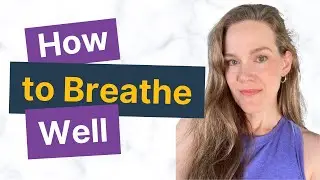 How to Breathe Well