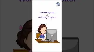 Fixed Capital vs Working Capital