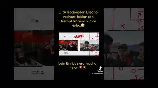 Luis de la Fuente rechaza a Gerard Romero y Gerard suelta esto&hellip;😱🤣