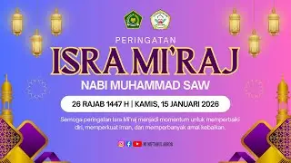 PERINGATAN ISRA' MI'RAJ NABI MUHAMMAD SAW || 1447 H/15 JANUARI 2026 Live