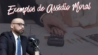 🎙️ Exemplos de Assédio Moral