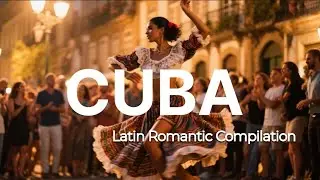 Cuba Music Romantic Hits Mix | Cuban Love Songs Compilation ★★★