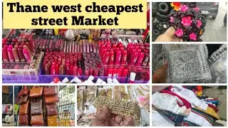 Thane street Market (part 2) | ठाणे स्ट्रीट मार्केट (भाग २) | Cheapest Market in Mumbai | Thane West