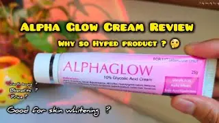Alpha Glow Cream Review 🌼 Why so Hyped ? Worth Buying 🤔