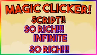 [🎲 ARCADE] Magic Clicker! Script Exploit GUI (Pastebin 2022)