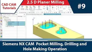 Siemens NX CAM: DAY_9: Pocket Milling, Drilling and Hole Making Operation #NX #siemens #CAD #milling