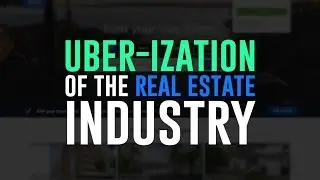 The UBER-IZATION of the Real Estate Industry | TheREsource.tv