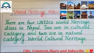 World Heritage Sites in Nepal / Beautiful Nepal / Our Country, Our Pride / Essay / Educational Hub