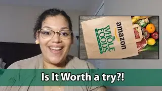 My Amazon Prime Whole Foods Review!