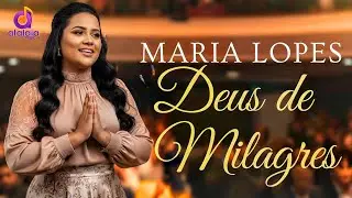 É ARREPIANTE!😱 ESSE HINO • Deus de Milagres - Maria Lopes [Pseudo Vídeo]