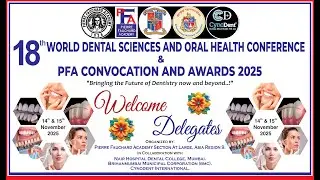 18th World Dental Sciences and Oral Health Conference & PFA Convocation and Awards 2025.