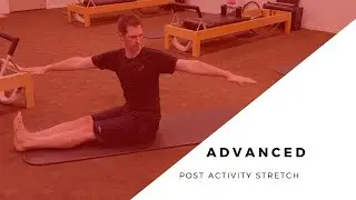 8 mins - Advanced Post Activity Stretch