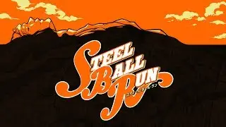 JoJo：STEEL BALL RUN - ED 『I'll Be Lucky Someday』