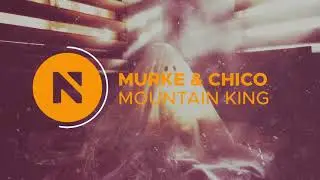 Murke & CHICO   Mountain King
