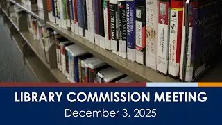 Library Commission Meeting - December 3, 2025