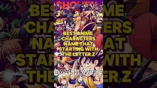 Best Anime characters Name Starting letter Z #youtubeshorts #trending #like #1kviewers #comment
