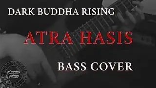 Dark Buddha Rising &ndash; Atra Hasis (Doom Metal Bass Cover)