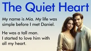 The Quiet Heart | One-Sided Love Story in Easy English