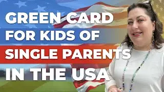 Green Card For Kids Of Single Parents In The USA | SIJ 2024