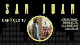 PODCAST LA BIBLIA NARRADA    SAN JUAN CAP 10   PADRE YESID FRANCO