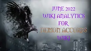 June 2022 Wiki Analytics for Demon Accords Wiki | Part 1 of 2