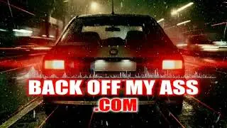 Back Off My Ass And Don't stick to my ass!