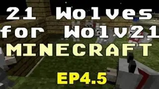 Minecraft: 21 Wolves for Wolv21 EP 4.5 (live replay)