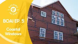 Coastal Windows & Their Install Details - Building On An Island Ep 5