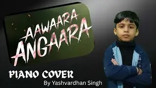 Awara angara song cover by Yashvardhan Singh 