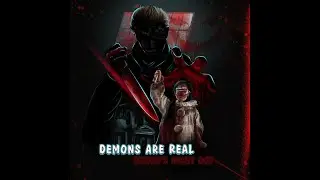 Demons Are Real - 513