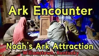 Ark Encounter- Life-size Noah's Ark Attraction & Animatronic Wax Figure Displays- Williamstown, KY
