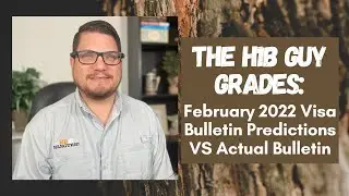 THE H1B GUY GRADES: February 2022 Visa Bulletin Predictions VS the Actual Visa Bulletin Released