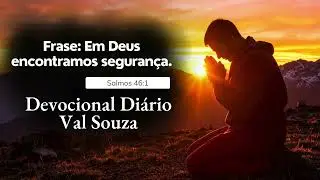 Oração da Madrugada com Val Souza - Salmos 46: 1